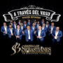 A Través Del Vaso – Banda Los Sebastianes
