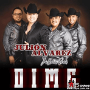 Dime – Julión y Su Norteño Banda
