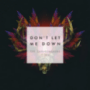Don’t Let Me Down (feat. Daya) – The Chainsmokers
