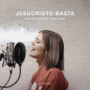 Jesucristo Basta (Versión Acústica) (part. Living) – Un Corazón