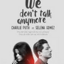 We Don’t Talk Anymore (feat. Selena Gomez) – Charlie Puth