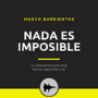 Nada Es Imposible – Marco Barrientos